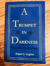 9781888961058-1888961058-A Trumpet In Darkness - Preaching To Mourners