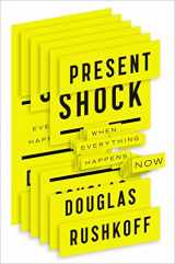 9781591844761-1591844762-Present Shock: When Everything Happens Now