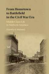 9781107122697-1107122694-From Hometown to Battlefield in the Civil War Era: Middle Class Life in Midwest America