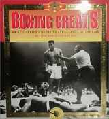 9780762404025-0762404027-Boxing Greats: An Illustrated History of the Legends of the Ring