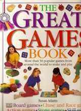 9780789422200-0789422204-The Great Games Book: Over 30 Popular Games to Make and Play from Around the World