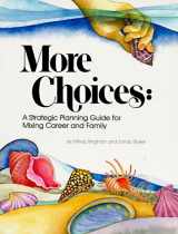 9780911655285-091165528X-More Choices: A Strategic Planning Guide for Mixing Career and Family