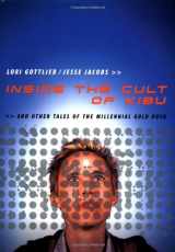 9780738206912-0738206911-Inside The Cult Of Kibu: And Other Tales Of The Millennial Gold Rush