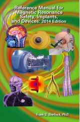 9780989163217-0989163210-Reference Manual for Magnetic Resonance Safety, Implants and Devices: 2014 Edition