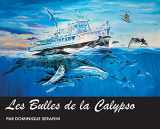9781990238963-1990238963-Les Bulles de la Calypso: Artiste Dominique Serafini (French Edition)