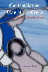 9780982744925-0982744927-Contemplative Way of the Cross: Journey Toward Family Peace