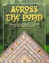 9781935362203-1935362208-Across the Pond: Projects Inspired by Quilts of the British Isles