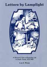 9780918954534-0918954533-Letters by Lamplight: A Woman's View of Everyday Life in South Texas, 1873-1883