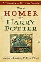 9781587431333-1587431335-From Homer to Harry Potter: A Handbook on Myth and Fantasy