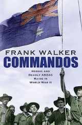 9780733631535-0733631533-Commandos: Heroic and Deadly ANZAC Raids in World War II