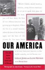 9780684870441-0684870444-Our America: Life And Death On The South Side Of Chicago