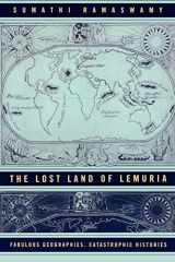 9780520244405-0520244400-The Lost Land of Lemuria: Fabulous Geographies, Catastrophic Histories