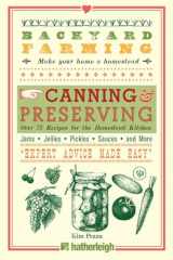 9781578265343-1578265347-Backyard Farming: Canning & Preserving: Over 75 Recipes for the Homestead Kitchen