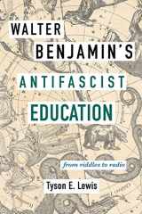 9781438477527-143847752X-Walter Benjamin's Antifascist Education: From Riddles to Radio