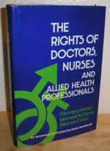 9780884107279-0884107272-The Rights of Doctors, Nurses, & Allied Health Professionals, 1981