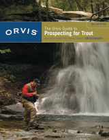 9781599211473-1599211475-The Orvis Guide to Prospecting for Trout: How to Catch Fish When There's No Hatch to Match, Revised Edition