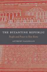 9780674365407-0674365402-The Byzantine Republic: People and Power in New Rome