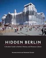 9781647930103-1647930103-Hidden Berlin: A Student Guide to Berlin's History and Memory Culture