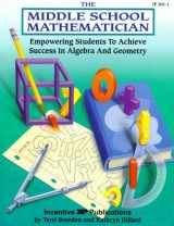 9780865303300-0865303304-The Middle School Mathematician: Empowering Students to Achieve Success in Algebra & Geometry