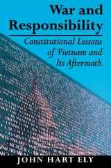 9780691086439-0691086435-War and Responsibility: Constitutional Lessons of Vietnam and Its Aftermath