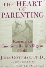 9780684801308-0684801302-The Heart of Parenting: Raising an Emotionally Intelligent Child