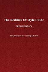 9780692531747-0692531742-The Reddick C# Style Guide: Best practices for writing C# code