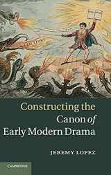 9781107030572-1107030579-Constructing the Canon of Early Modern Drama