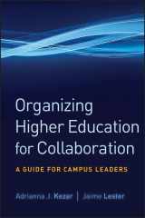 9780470179369-0470179368-Organizing Higher Education for Collaboration: A Guide for Campus Leaders