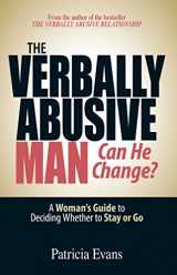 9781593376536-1593376537-The Verbally Abusive Man - Can He Change?: A Woman's Guide to Deciding Whether to Stay or Go