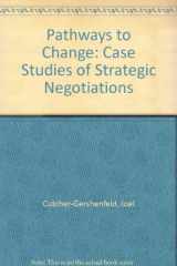 9780880991551-0880991550-Pathways to Change: Case Studies of Strategic Negotiations