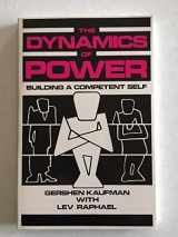 9780870736797-0870736795-The Dynamics of Power: Building a Competent Self