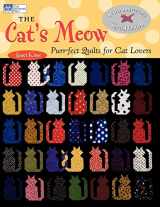 9781564775672-1564775674-The Cat's Meow: Purr-fect Quilts for Cat Lovers, 10th Anniversary Edition (That Patchwork Place)