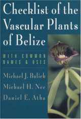 9780893274344-0893274348-Checklist of the Vascular Plants of Belize: With Common Names and Uses (Memoirs of the New York Botanical Garden)