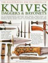 9781780193939-1780193939-The Illustrated Encyclopedia of Knives, Daggers & Bayonets: An Authoritative And Visual Directory Of Sharp-Edged Weapons And Blades From Around The World, With More Than 700 Stunning Photographs