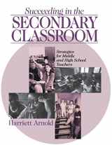 9780803967953-0803967950-Succeeding in the Secondary Classroom: Strategies for Middle and High School Teachers