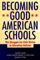 9780787940232-0787940232-Becoming Good American Schools: The Struggle for Civic Virtue in Education Reform (Jossey Bass Education Series)