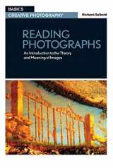 9781350092075-135009207X-Reading Photographs: An Introduction to the Theory and Meaning of Images (Basics Creative Photography)