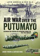 9781912390236-191239023X-Air War Over the Putumayo: Colombian and Peruvian air operations during the 1932-1933 conflict (Latin America@War)