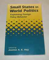 9781555879433-1555879438-Small States in World Politics: Explaining Foreign Policy Behavior