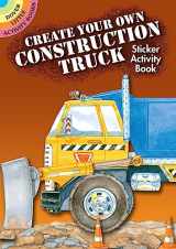 9780486472324-0486472329-Create Your Own Construction Truck Sticker Activity Book (Dover Little Activity Books: Cars & Truc)
