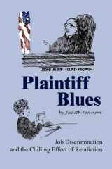 9780979568909-0979568900-Plaintiff Blues: Job Discrimination and the Chilling Effect of Retaliation