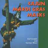 9780878059683-0878059687-Cajun Mardi Gras Masks (Folk Art and Artists Series)