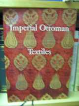 9780904221169-0904221164-Imperial Ottoman Textiles