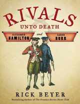 9780316504973-0316504971-Rivals Unto Death: Alexander Hamilton and Aaron Burr