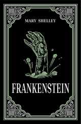 9781926444314-1926444310-Frankenstein Mary Shelley Classic, (Gothic Literature, Essential Reading), Ribbon Page Marker, Perfect for Gifting