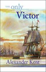 9780935526745-0935526749-The Only Victor (Volume 18) (The Bolitho Novels, 18)