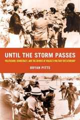 9780520388352-0520388356-Until the Storm Passes: Politicians, Democracy, and the Demise of Brazil’s Military Dictatorship