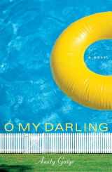 9781590512302-1590512308-O My Darling: A Novel