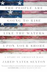 9781619029569-1619029561-The People Are Going to Rise Like the Waters Upon Your Shore: A Story of American Rage