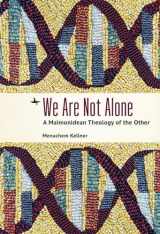 9781644697023-1644697025-We Are Not Alone: A Maimonidean Theology of the Other